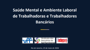 Leia mais sobre o artigo Saúde Mental e Ambiente Laboralde Trabalhadoras e TrabalhadoresBancários